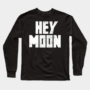 Hey Moon Long Sleeve T-Shirt